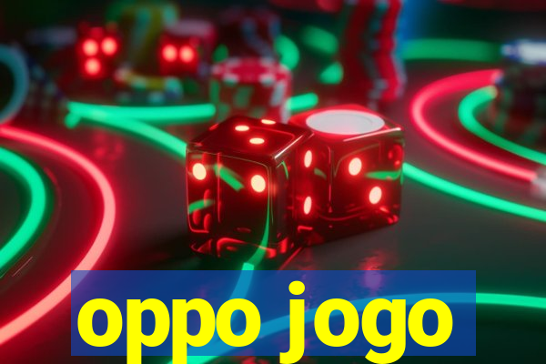 oppo jogo